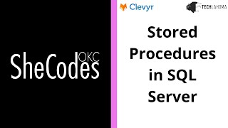 Stored Procedures in SQL Server w/ Kimberly Collins - SheCodesOKC