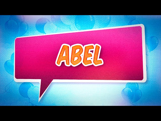 Joyeux anniversaire Abel