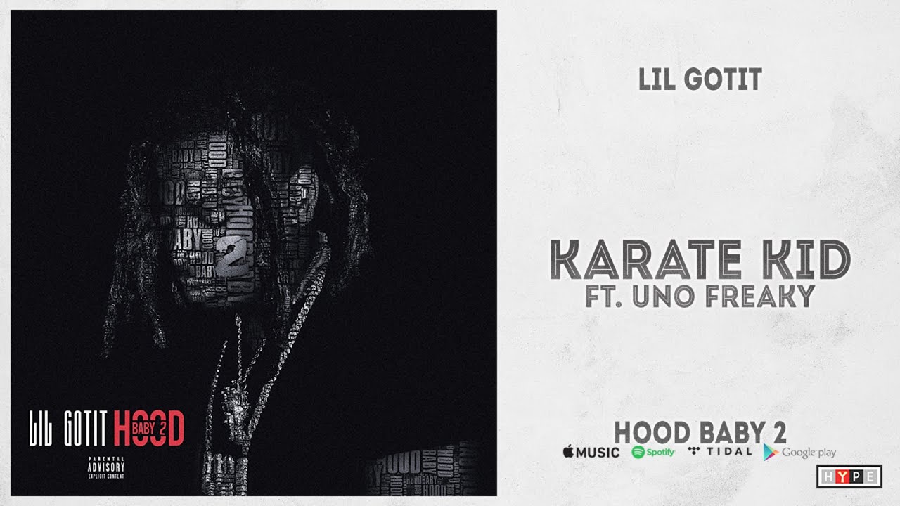 Lil Gotit Karate Kid Ft Uno Freaky Hood Baby 2 YouTube