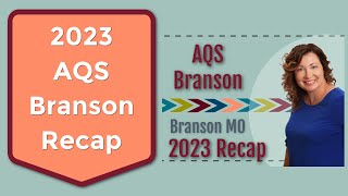 Quilt Enthusiasts Rejoice! AQS Branson 2023 Recap