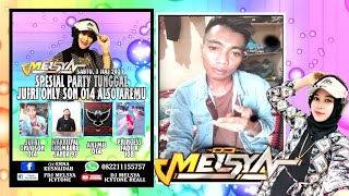 HANYA INSAN BIASA • SPESIAL PARTY TUNGGAL JUFRI ONLY SON 014 ALSO AREMU BU DJ MELSYA ICYTONE
