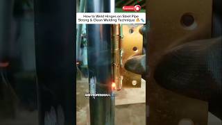How to Weld Hinges on Steel Pipe | Strong & Clean Welding Technique 🔥🔩