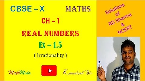 real numbers ex 1.5 class 10 || irrationality cbse10 || rd sharma solution cbse 10 ex-1.5