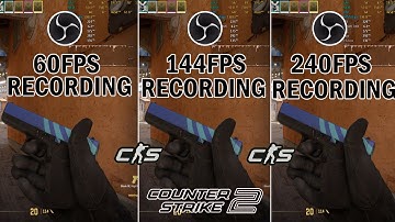 CS2 60FPS vs 144FPS vs 240FPS OBS Recording