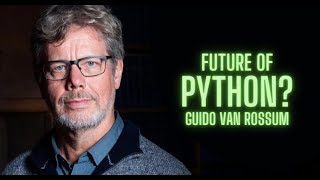 Future of Python - Guido van Rossum