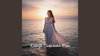 Download lagu Katanya cinta tak butuh rupa