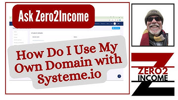 Ask Zero2Income - How do I use a domain that I own with Systeme io
