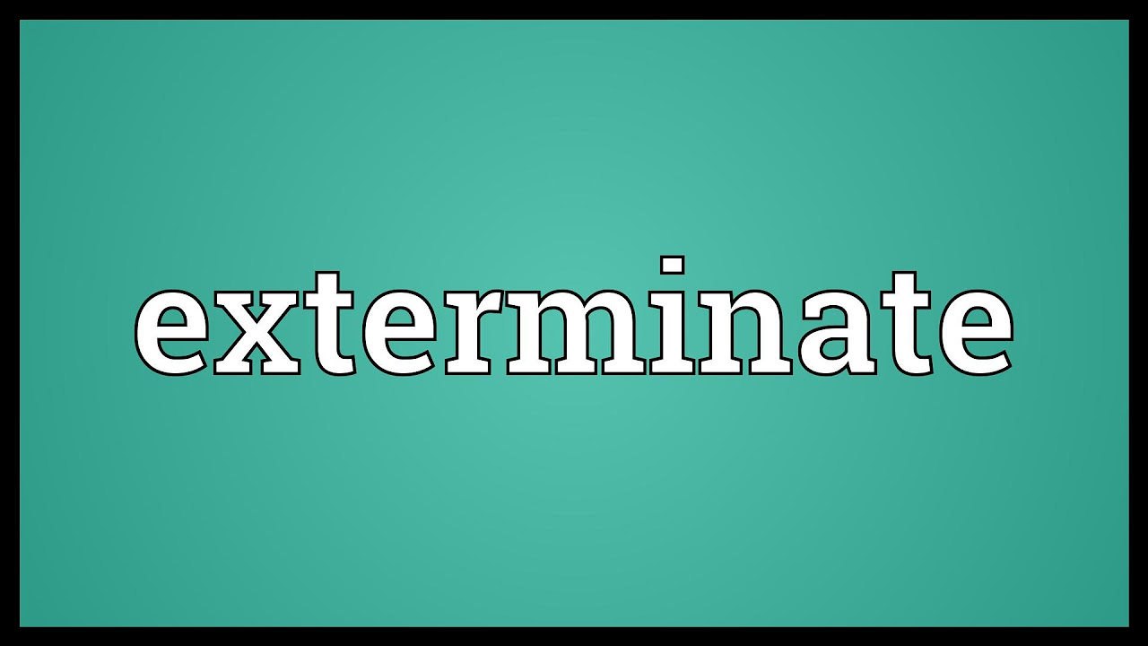 exterminate แปลว่า  New  Exterminate Meaning