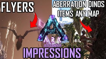 ARK ABERRATION CREATURES ITEMS ANY MAP! PLUS DOES ABERRATION NEED FLYERS/ FIRST IMPRESSIONS