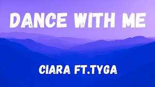 Dance With Me || Ciara ft.TYGA || LYRICS
