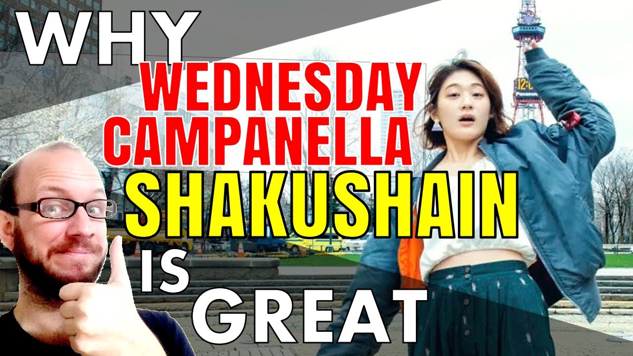 Why WEDNESDAY CAMPANELLA 's song SHAKUSHAIN is so Great YouTube