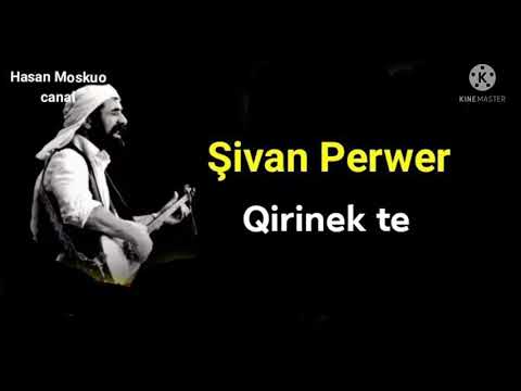 Şivan Perwer : Qirinek te