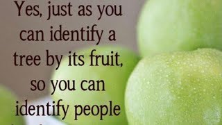The fruit is always recognized by a person's actions #fruit #good #wisdom 