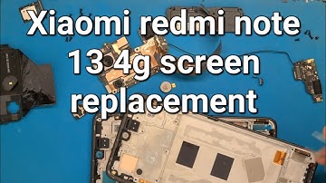 Xiaomi redmi note 13 4g screen replacement and disasembly