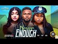 NEVER ENOUGH (RUTH KADIRI MAURICE SAM FRANCES NWABUNIKE) - Nigerian Movies 2026 latest full movies