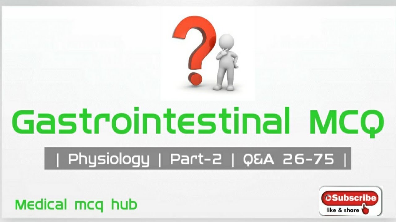 Gastrointestinal MCQ | Physiology | Part-2 | Q&A 26-75 |