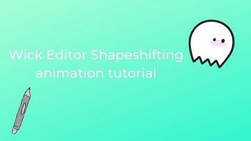 Wick Editor Shapeshifting Animation Tutorial