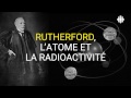 Rutherford latome et la radioactivit  150 ans de science au canada