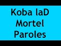 Koba LaD - Mortel (Paroles/Lyrics)