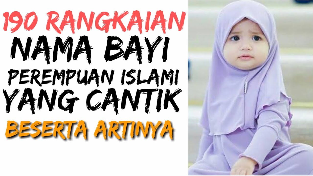 190 Rangkaian Nama Bayi Perempuan Islami Yang Cantik Beserta Artinya Youtube