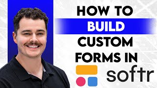 How To Build Custom Forms In Softr [2026 Guide]