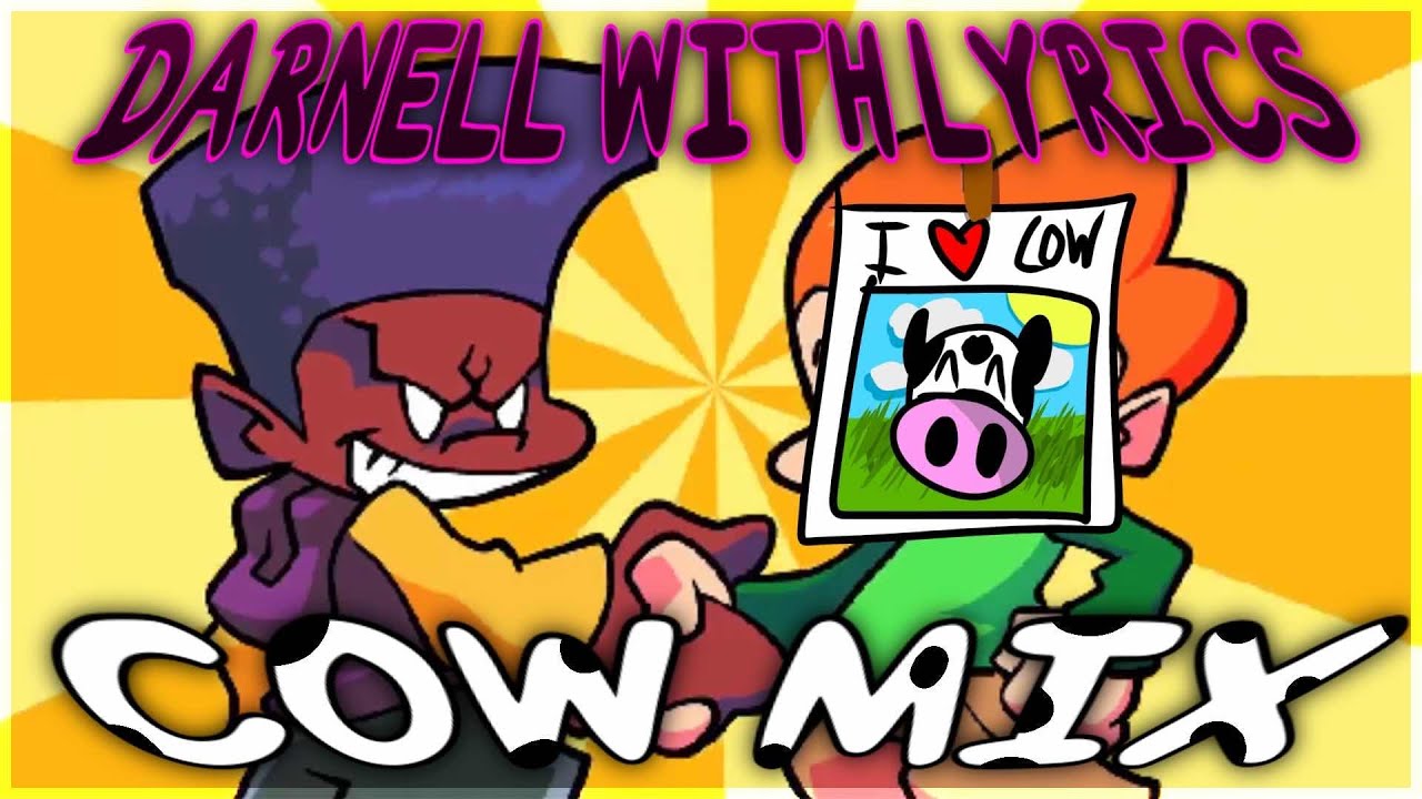 Darnell (Cow Mix) WITH LYRICS(Friday Night Funkin' UST Lyrical Adaptation)