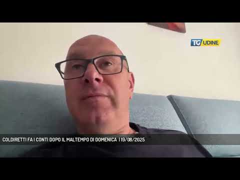 COLDIRETTI FA I CONTI DOPO IL MALTEMPO DI DOMENICA  | 19/08/2025