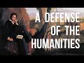 Oh The Humanities - A Defense of the Humanities