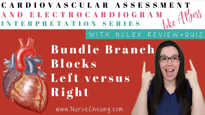 Bundle Branch Blocks | Cardiovascular Assessment & ECG Interpretation Like A Boss