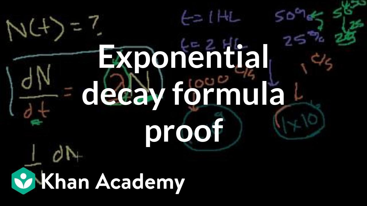 Exponential Decay Formula Proof Can Skip Involves Calculus Video Khan Academy