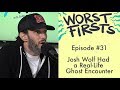 Josh Wolf Had a Real-Life Ghost Encounter | Worst Firsts with Brittany Furlan