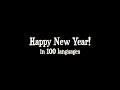 I wish you a Happy New Year in 100 languages.