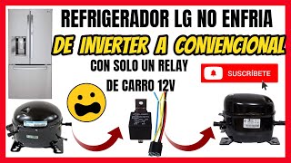 ✅ Como CONVERTIR un REFRIGERADOR LG INVERTER a CONVENCIONAL ❄ con solo un RELAY DE CARRO DE 12V