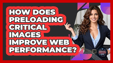 How Does Preloading Critical Images Improve Web Performance? - Graphic Design Nerd