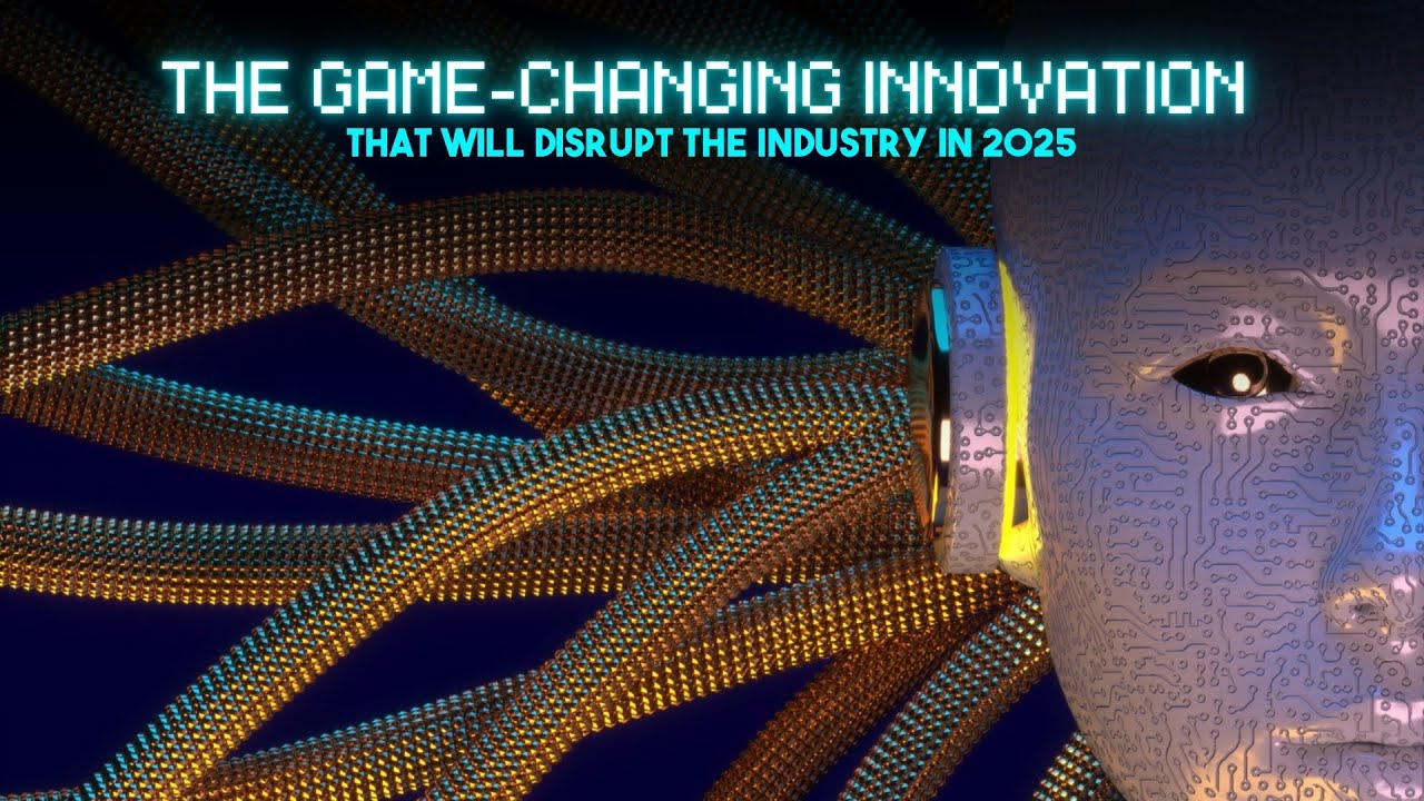 The Game Changing Innovation That Will Disrupt the Industry in 2025