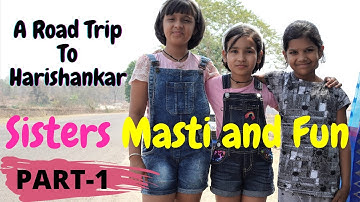 Harishankar Road Trip Part -1 / Sisters Masti and fun  #LearnWithPari #Aadyansh #learnwithpriyanshi