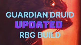 *Updated* Guardian Druid RBG Build