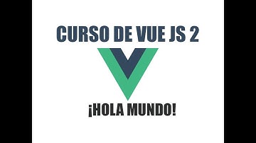Hola Mundo en Vue JS 2