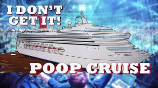 I Dont Get It Podcast: Netflix Poop Cruise Doc