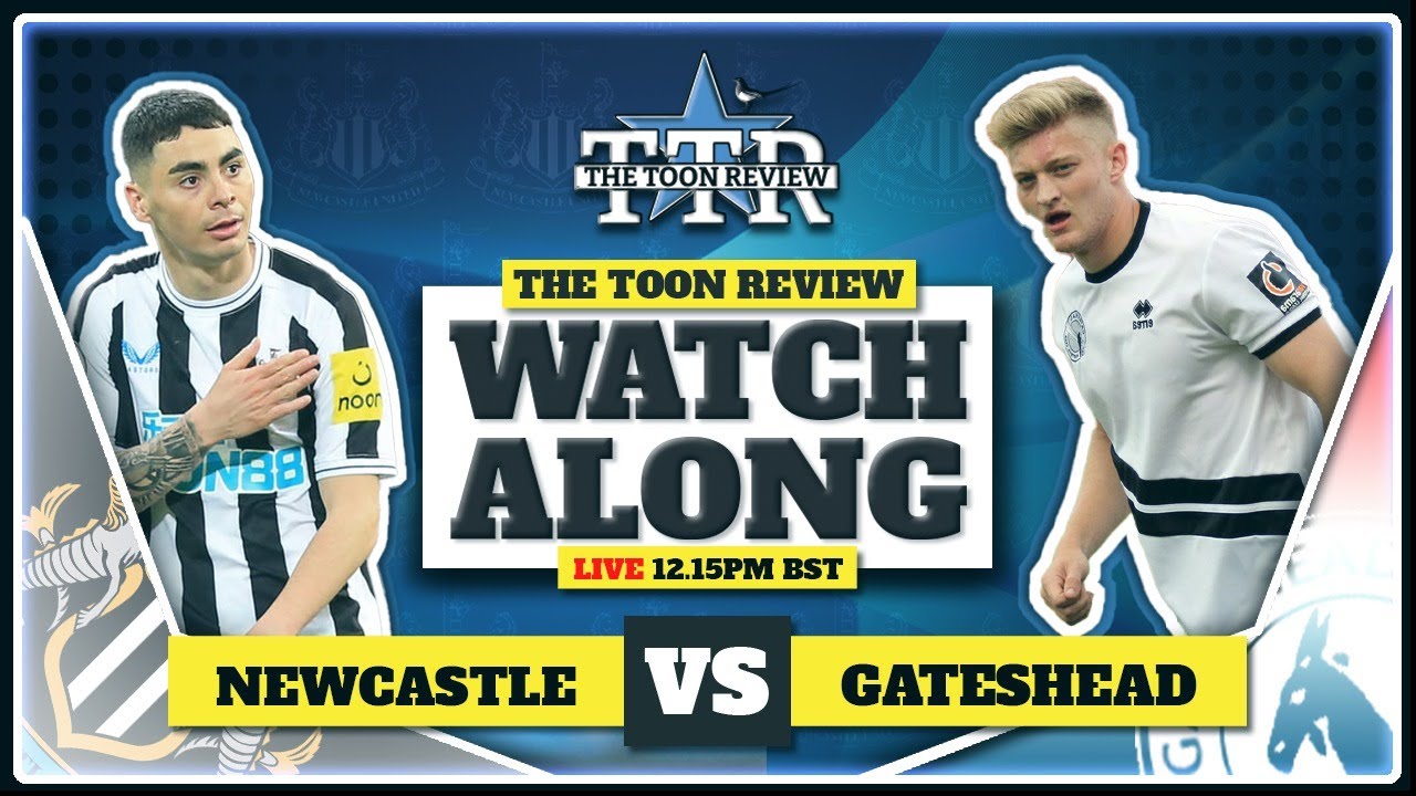 Gateshead v Newcastle United Live Watchalong