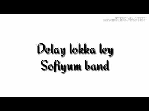 Delay lokka ley  Sofiyum band  lepcha  lyrics video