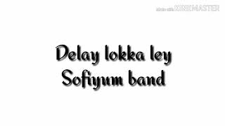 Delay lokka ley , Sofiyum band  lepcha  lyrics video Resimi