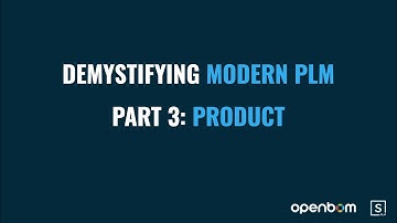 Demystifying Modern PLM. Part 3 - Product