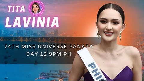 74TH MISS UNIVERSE PANATA DAY 12