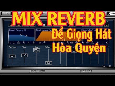Cách mix Reverb để giọng hát hòa quyện hơn