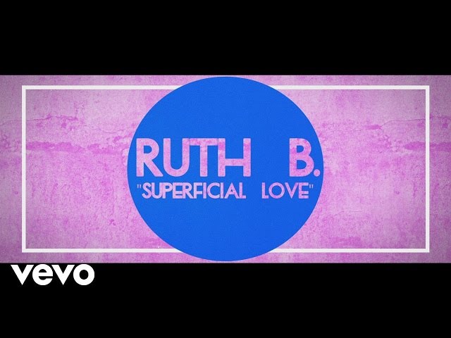 Ruth B. - Superficial Love - Single Version (Official Lyric Video) class=