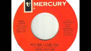 Miniatura de vídeo de "Jerry Butler - Why Did I Lose You.wmv"