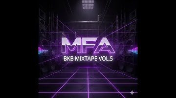 MFA BKB MIXTAPE VOL.5 | KASIII KENTJANGGGGGG!!!!