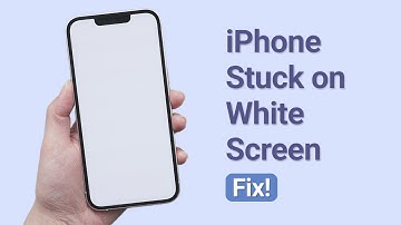 How to Fix iPhone Stuck on White Screen?