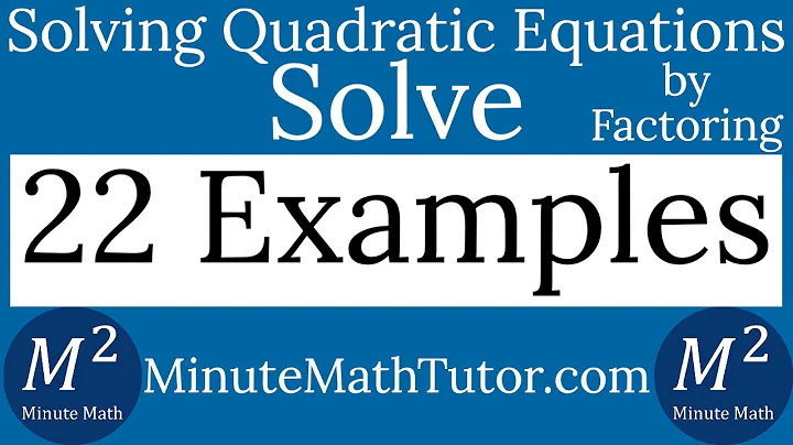 Solving Quadratic Equations by Factoring | 22 Examples